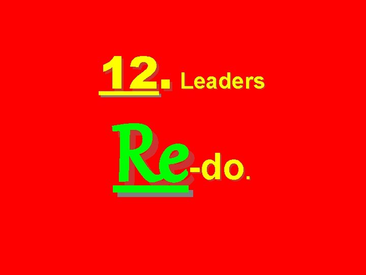 12. Leaders Re -do. 