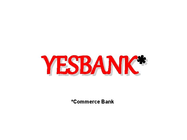 YESBANK* *Commerce Bank 