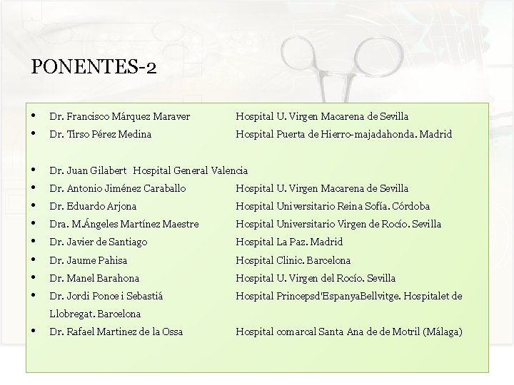 PONENTES-2 • • Dr. Francisco Márquez Maraver Hospital U. Virgen Macarena de Sevilla Dr.