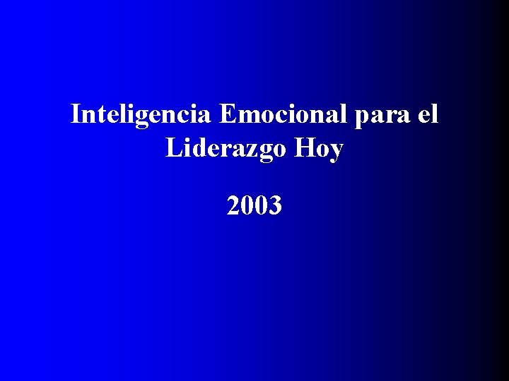 Inteligencia Emocional para el Liderazgo Hoy 2003 