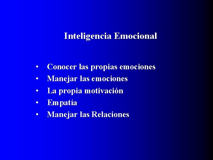 Inteligencia Emocional • • • Conocer las propias emociones Manejar las emociones La propia