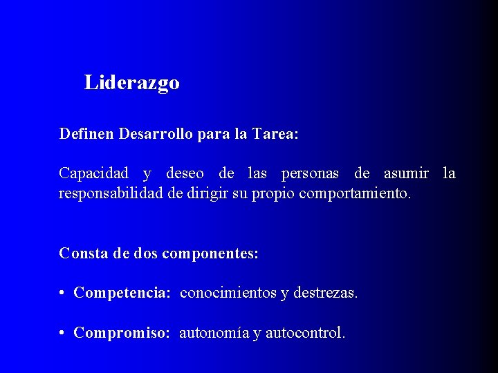 Liderazgo Definen Desarrollo para la Tarea: Capacidad y deseo de las personas de asumir