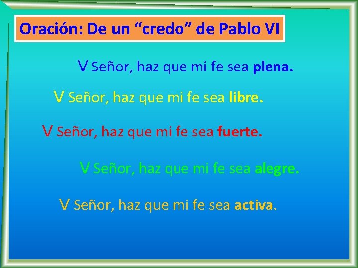 Oración: De un “credo” de Pablo VI V Señor, haz que mi fe sea