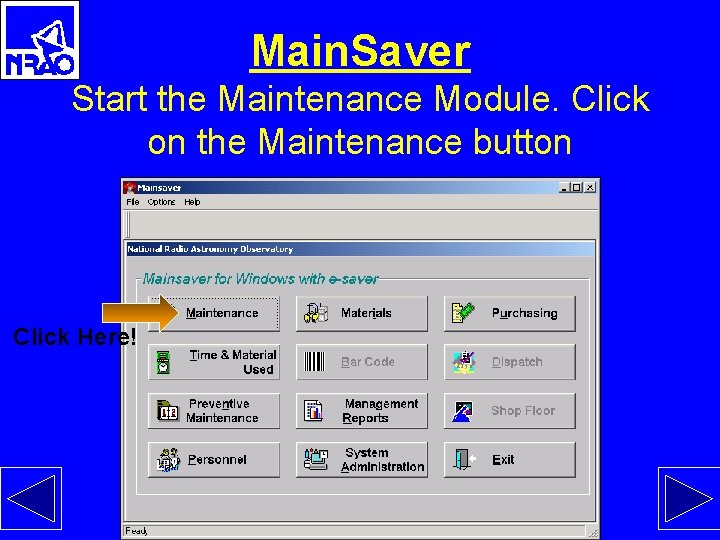 Main. Saver Start the Maintenance Module. Click on the Maintenance button Click Here! 