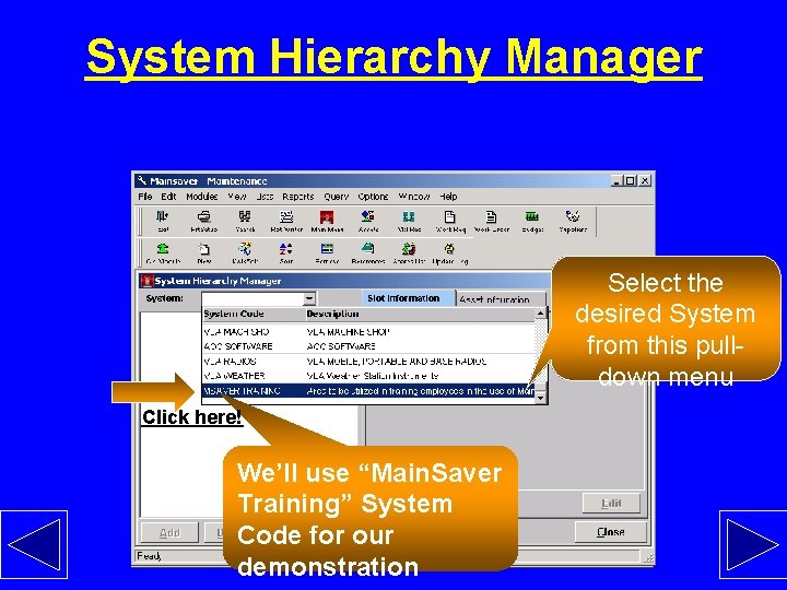 System Hierarchy Manager Select the desired System from this pulldown menu Click here! For
