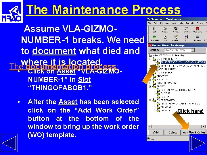 The Maintenance Process Assume VLA-GIZMONUMBER-1 breaks. We need to document what died and where