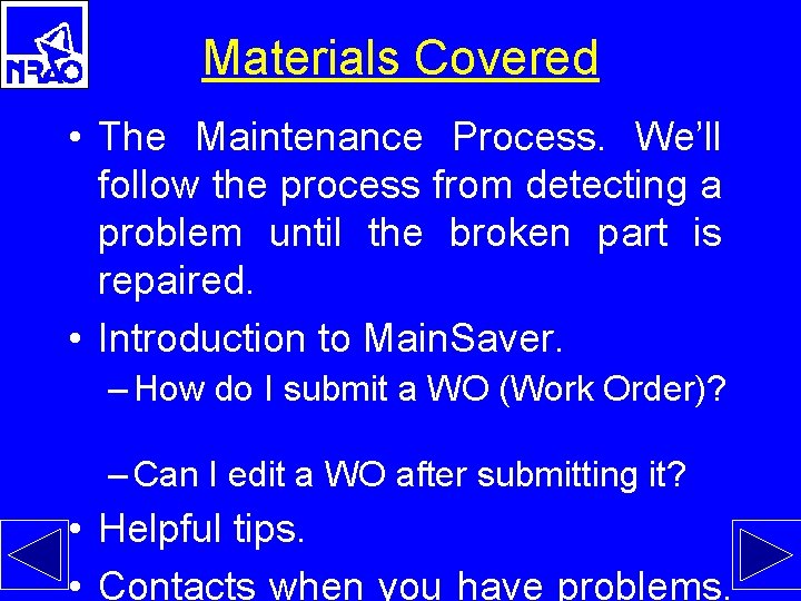 Materials Covered • The Maintenance Process. We’ll follow the process from detecting a problem