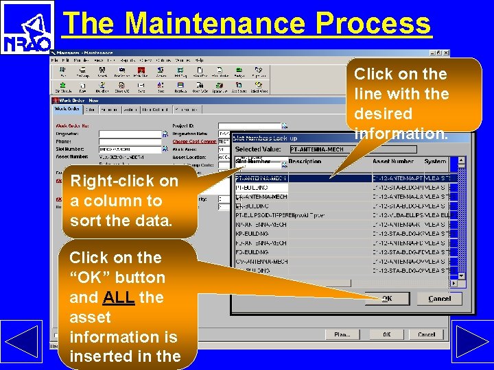 The Maintenance Process Click on the line with the desired information. Right-click on a