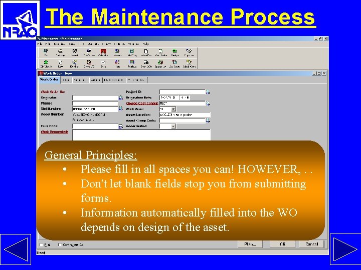 The Maintenance Process General Principles: • Please fill in all spaces you can! HOWEVER,