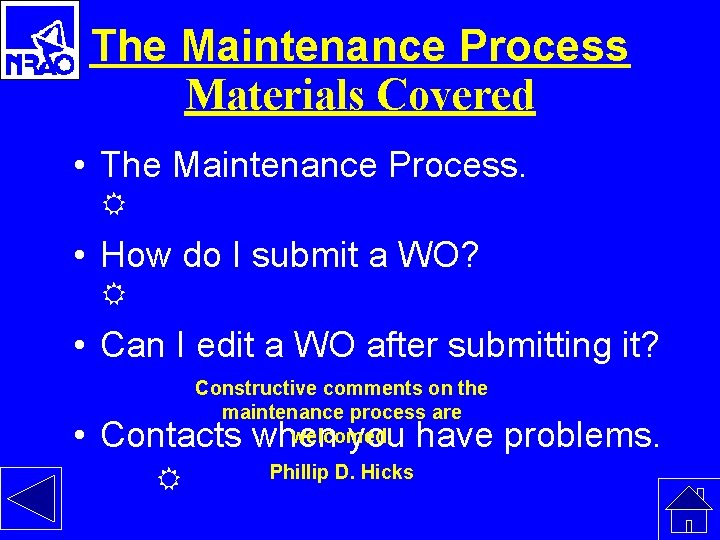 The Maintenance Process Materials Covered • The Maintenance Process. • How do I submit