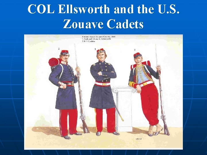 COL Ellsworth and the U. S. Zouave Cadets 