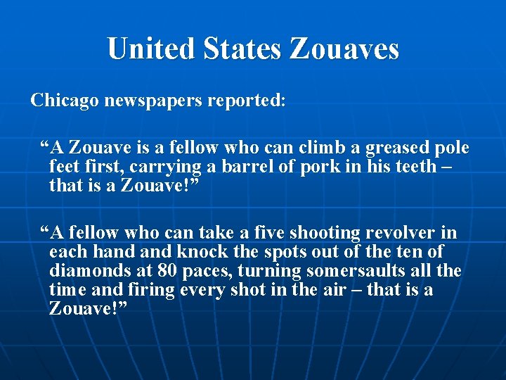 United States Zouaves Chicago newspapers reported: “A Zouave is a fellow who can climb