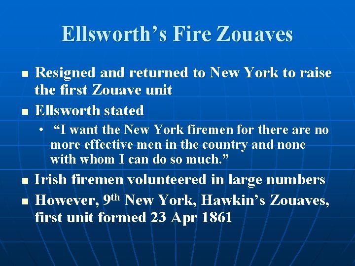 Ellsworth’s Fire Zouaves n n Resigned and returned to New York to raise the
