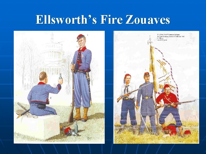 Ellsworth’s Fire Zouaves 