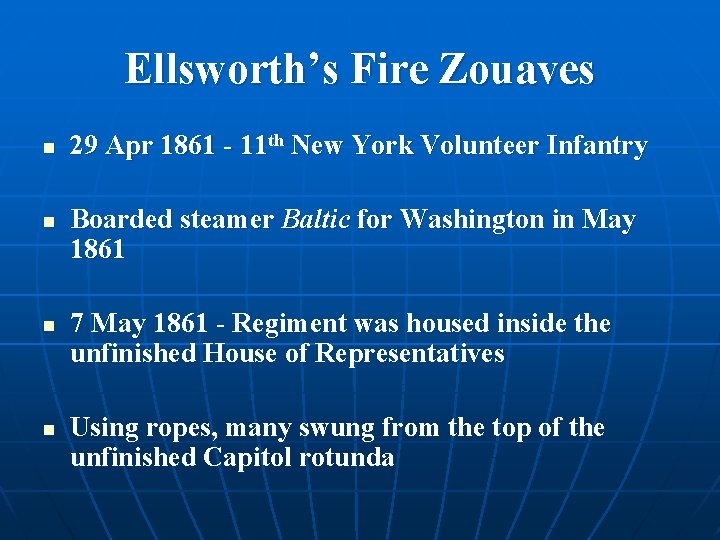 Ellsworth’s Fire Zouaves n n n 29 Apr 1861 - 11 th New York