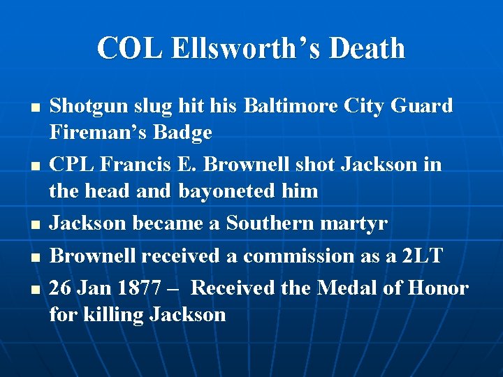 COL Ellsworth’s Death n n n Shotgun slug hit his Baltimore City Guard Fireman’s
