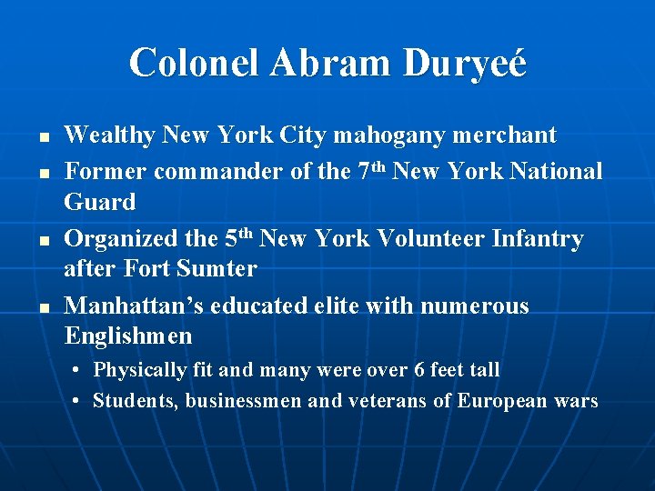 Colonel Abram Duryeé n n Wealthy New York City mahogany merchant Former commander of