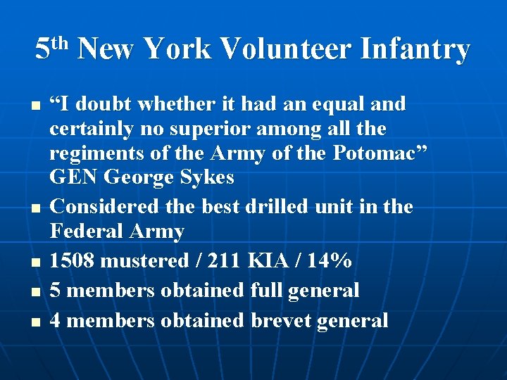 5 th New York Volunteer Infantry n n n “I doubt whether it had