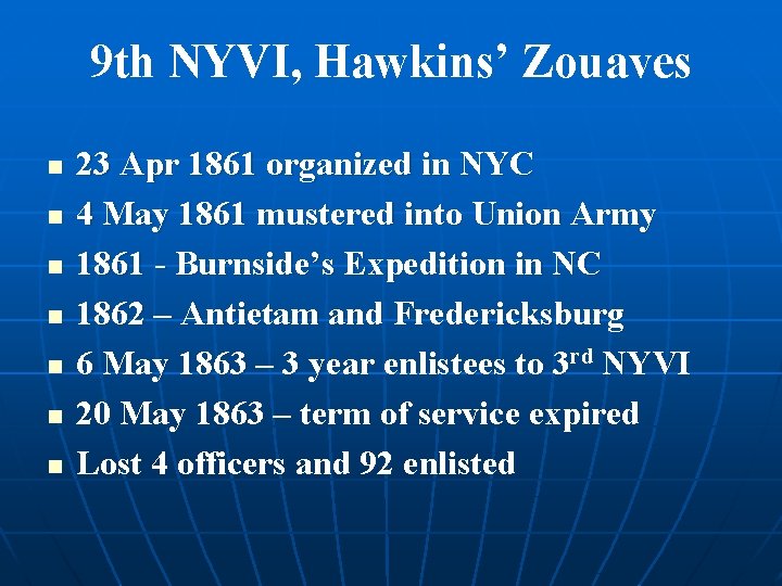 9 th NYVI, Hawkins’ Zouaves n n n n 23 Apr 1861 organized in