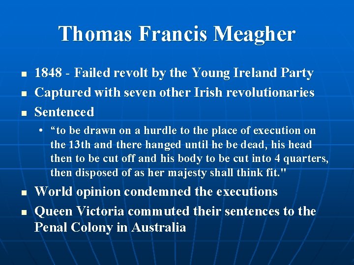 Thomas Francis Meagher n n n 1848 - Failed revolt by the Young Ireland
