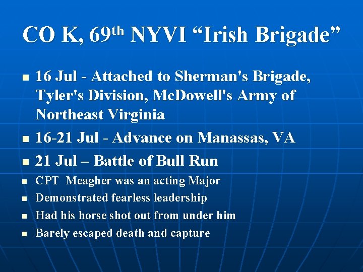 CO K, 69 th NYVI “Irish Brigade” n n n n 16 Jul -