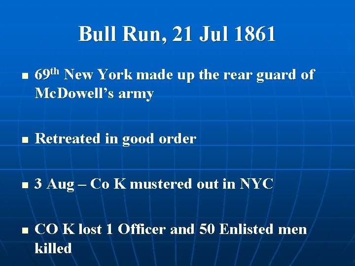 Bull Run, 21 Jul 1861 n 69 th New York made up the rear