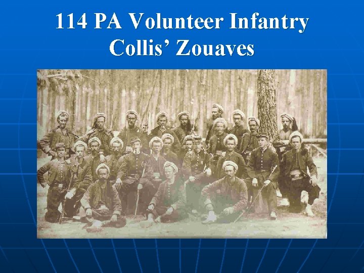 114 PA Volunteer Infantry Collis’ Zouaves 
