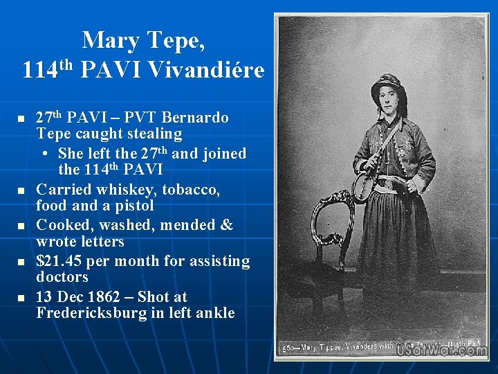 Mary Tepe, 114 th PAVI Vivandiére n n n 27 th PAVI – PVT