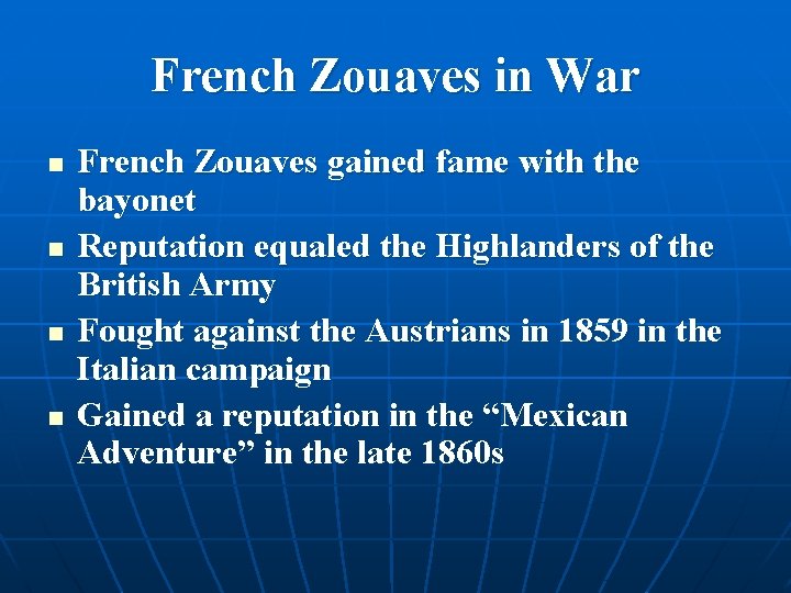 French Zouaves in War n n French Zouaves gained fame with the bayonet Reputation
