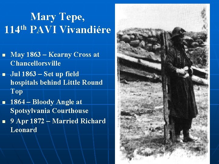 Mary Tepe, 114 th PAVI Vivandiére n n May 1863 – Kearny Cross at