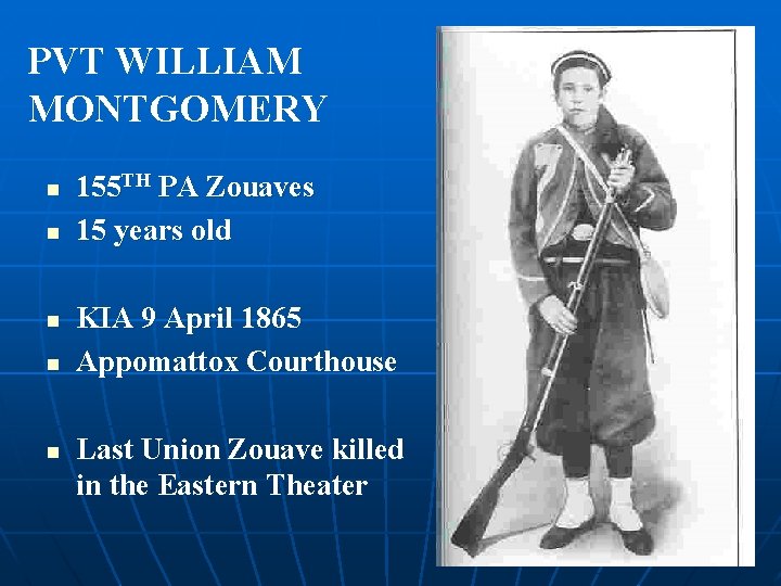 PVT WILLIAM MONTGOMERY n n n 155 TH PA Zouaves 15 years old KIA