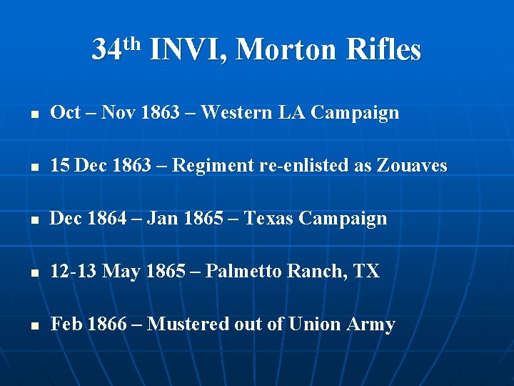 34 th INVI, Morton Rifles n Oct – Nov 1863 – Western LA Campaign