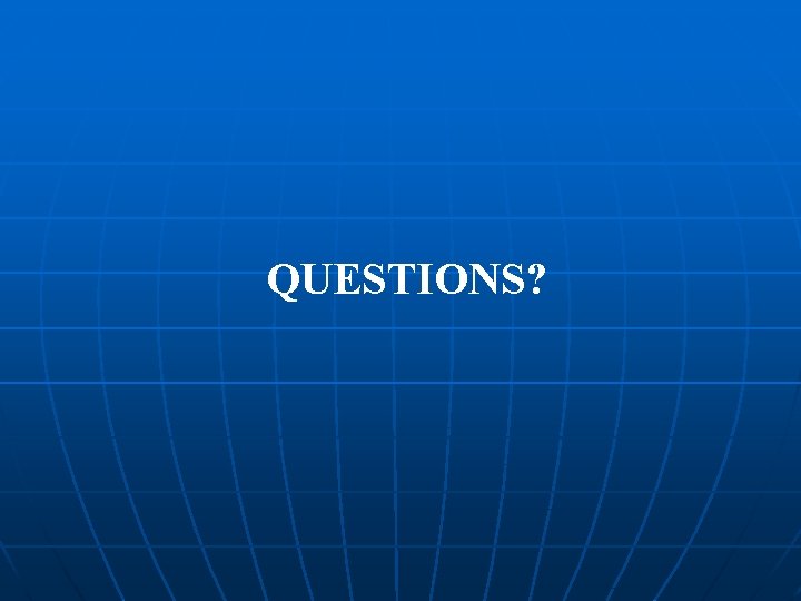 QUESTIONS? 