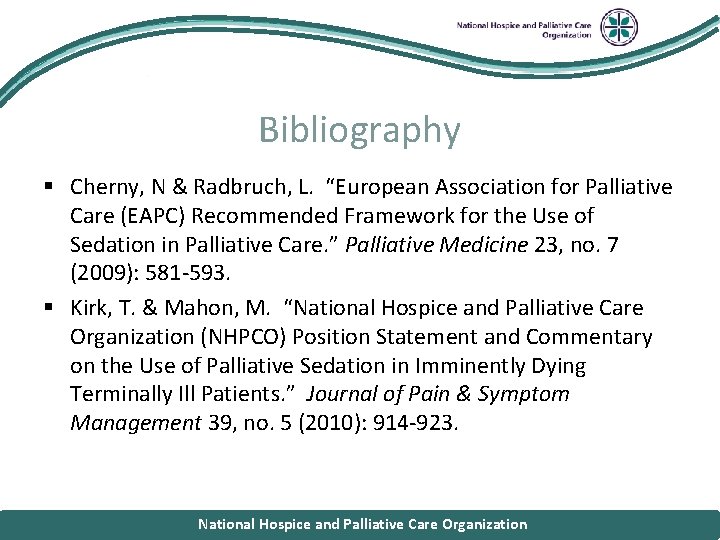 National Hospice and Palliative Care Organization Bibliography § Cherny, N & Radbruch, L. “European