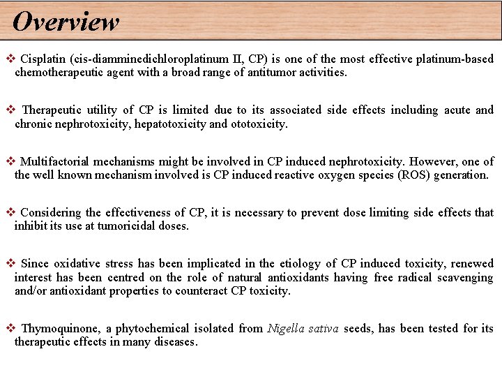 Overview v Cisplatin (cis-diamminedichloroplatinum II, CP) is one of the most effective platinum-based chemotherapeutic