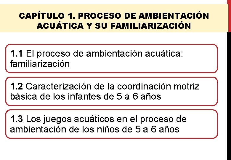 CAPÍTULO 1. PROCESO DE AMBIENTACIÓN ACUÁTICA Y SU FAMILIARIZACIÓN 1. 1 El proceso de