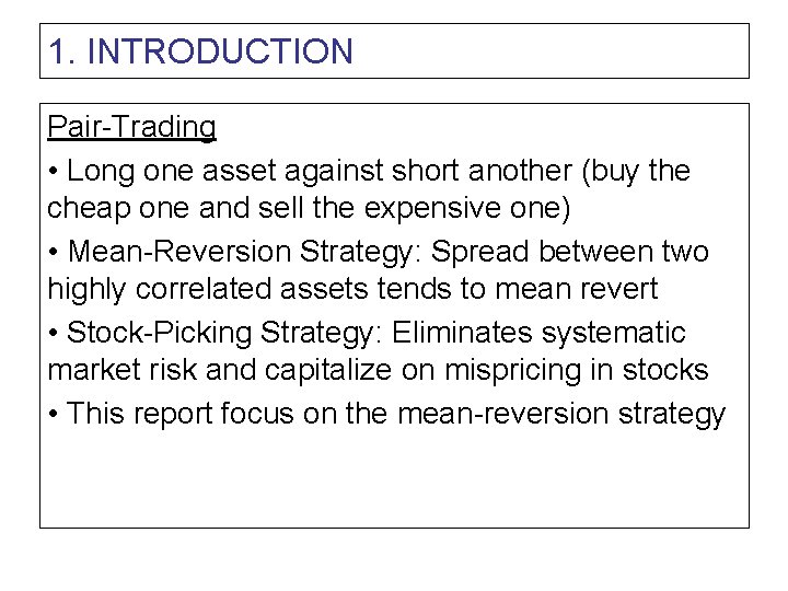 1. INTRODUCTION Pair-Trading • Long one asset against short another (buy the cheap one