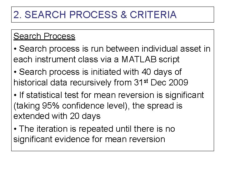 2. SEARCH PROCESS & CRITERIA Search Process • Search process is run between individual