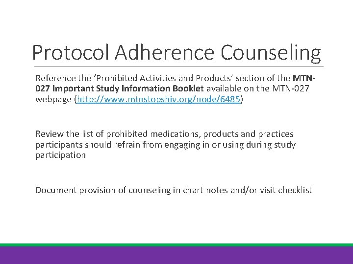 Protocol Adherence Counseling Reference the ‘Prohibited Activities and Products’ section of the MTN 027