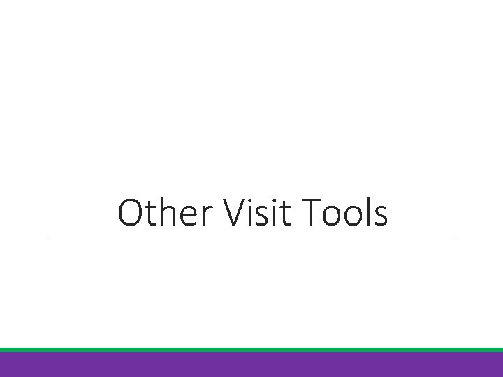 Other Visit Tools 