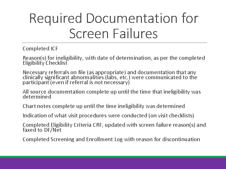 Required Documentation for Screen Failures Completed ICF Reason(s) for ineligibility, with date of determination,