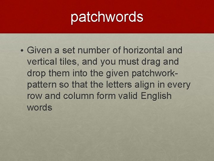 patchwords • Given a set number of horizontal and vertical tiles, and you must