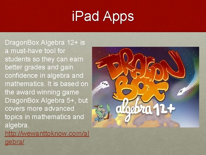 i. Pad Apps Dragon. Box Algebra 12+ is a must-have tool for students so