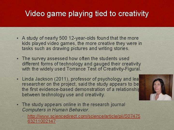 Video game playing tied to creativity • A study of nearly 500 12 -year-olds