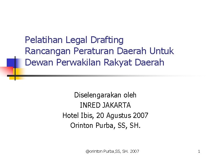 Pelatihan Legal Drafting Rancangan Peraturan Daerah Untuk Dewan Perwakilan Rakyat Daerah Diselengarakan oleh INRED