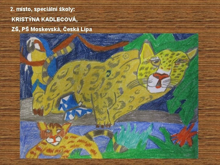2. místo, speciální školy: KRISTÝNA KADLECOVÁ, ZŠ, PŠ Moskevská, Česká Lípa 