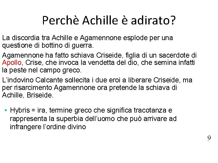 Perchè Achille è adirato? La discordia tra Achille e Agamennone esplode per una questione