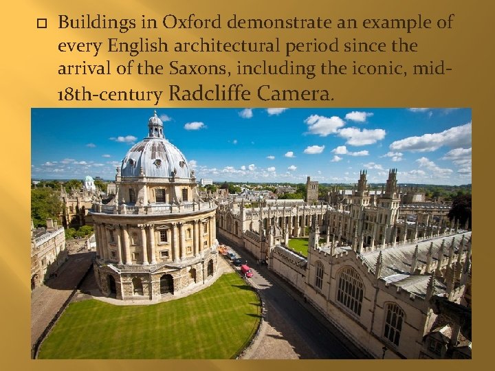  Buildings in Oxford demonstrate an example of every English architectural period since the