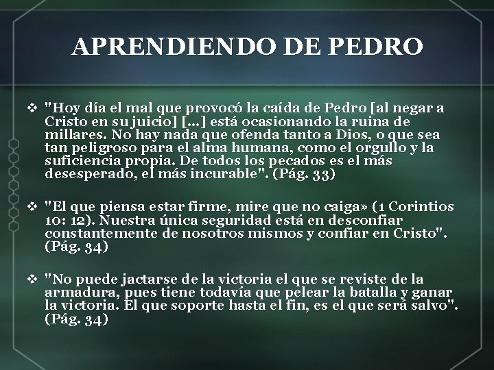 APRENDIENDO DE PEDRO v "Hoy día el mal que provocó la caída de Pedro