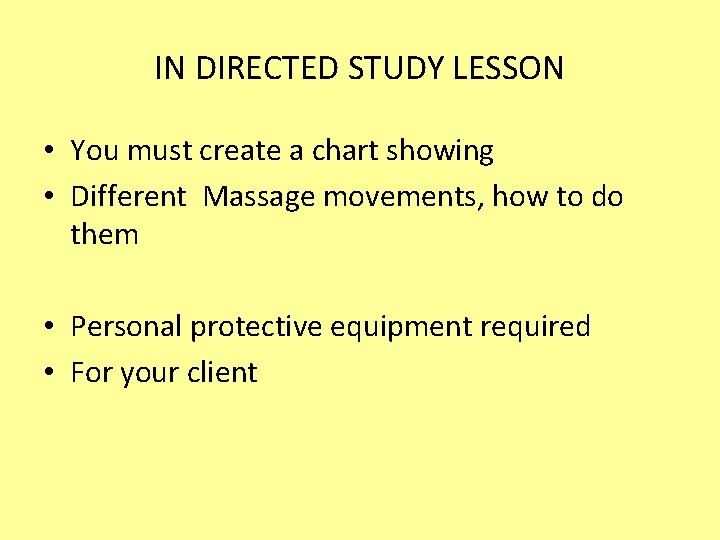 IN DIRECTED STUDY LESSON • You must create a chart showing • Different Massage IN DIRECTED STUDY LESSON • You must create a chart showing • Different Massage